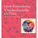 László #Krasznahorkai - Y Seiobo descendió a la Tierra (Análisis integral)