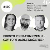 MPP#110 Prosto po prawniczemu – czy to w ogóle możliwe – Emilia Kołsut-Joras, Tomasz Piekot,  Hubert Włodarek