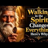 Walking in the Spirit Changes Everything—Here's Why. - Warriors of the Kingdom