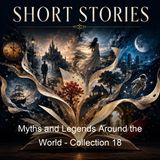 Myths and Legends Around the World - Collection 18 - Various