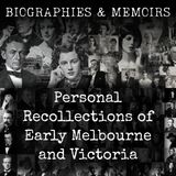 17 - Personal Recollections of Early Melbourne and Victoria by William Westgarth