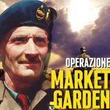 Il fallimento di Montgomery: Operazione Market Garden