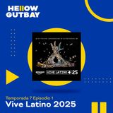 T.7 E.1 - Vive Latino 2025