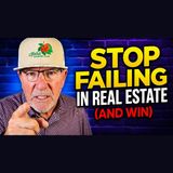 #141 Why Most Real Estate Agents Fail (And How to Win)