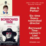 Emmy-nominated Director Alan G. Parker TALKS ‘Lennon’s Last Decade’ | Episode #361