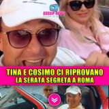 Uomini e Donne, Tina e Cosimo: la serata segreta a Roma accende il gossip