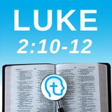 Luke 2:10-12 | What Christmas is Really All About