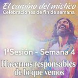 Sesión 1, Semana 4 «El camino del místico» Hacernos responsables de lo que vemos - Sesión de apertura con David, Marina, Urpi y Erik