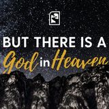 But There Is a God in Heaven // Rev. Bruce Howell // 02/25/2024