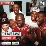 Ep16- The Last Dance Episodios I y II