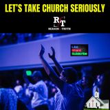 Let's Take Church Seriously - 6:9:25, 6.37 PM