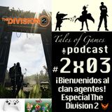 ¡Bienvenidos al clan agentes! Especial The Division 2 - TALES OF GAMES PODCAST 2x03