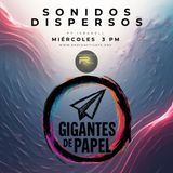 sonidos dispersos gigantes de papel 22 oct podcast