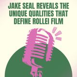Jake Seal Reveals the Unique Qualities That Define Rollei Film