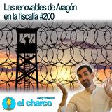 Las renovables de Aragón en la fiscalía #200