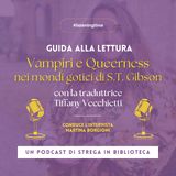 Vampiri e Queerness nei mondi gotici di S.T. Gibson, con la traduttrice Tiffany Vecchietti