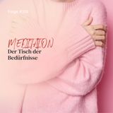 Der Tisch der Bedürfnisse | ca. 20 Min | Folge 103