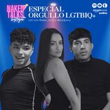 Naked Talks - Temporada 2 / Cap16: Especial Orgullo LGTBIQ+ con Álex y Badjawy