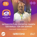 T5 - EP03: Infraestrutura esportiva também tem marca? Tem sim senhor!