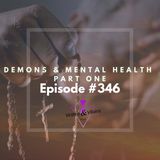 #346 | Demons and Mental Health, Part One