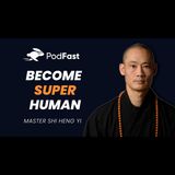 MASTER SHI HENG YI | BECOME SUPER HUMAN | SUMMARY
