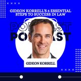 Gideon Korrell's 5 Essential Steps to Success in Law