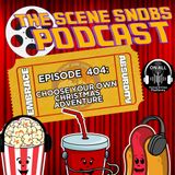Choose Your Own Catastrophe | Scene Snobs Podcast Ep. 404 – Christmas Chaos, Top 5 Gifts & Holiday Movie Reviews