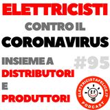 #95 Elettricisti contro il Coronavirus insieme a Distrubutori e Produttori