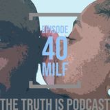 Episode 40: MILF
