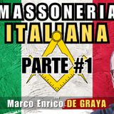 #MASSONERIA in ITALIA: le origini (Parte #1) – con Marco Enrico DE GRAYA
