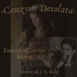 Canzone desolata - Federico Garcia Lorca