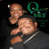 The Quest 143.  Southern Silk Duo Returns