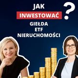 #54 Giełda, ETF, nieruchomości i niezależność finansowa | gość: dr Anna Smolińska