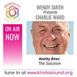 The Solution | Dr. Charlie Ward on Reality Bites with Wendy Smith