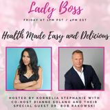 Health Made Easy and Delicious with Dianne Solano and Special Guest Dr. Bob Rakowski