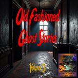 Old Fashioned Ghost Stories | Volume 3 | Podcast E380