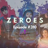 #310 I Zeroes (2018)