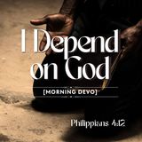 I depend on God [Morning Devo]