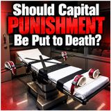 Should Capital Punishment Be Put to Death?