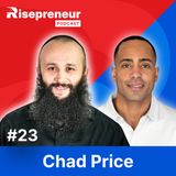 Scaling and Selling a Fitness Empire with Chad Price | Risepreneur Podcast | Ep. 23 #business #scale