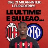Milan-Inter: le ultime dal ritiro! Le ultime su Leao! | Mattino Milan