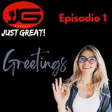Episodio 1 - Greetings