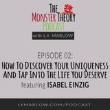 002 - How To Discover Your Uniqueness And Tap Into The Life You Deserve
