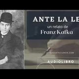 Ante la ley de Franz Kafka. Audiolibro completo. Voz humana real.