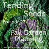 Ep 27 - Fall Garden Planning