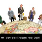 #55 - Glenio e la sua Itexpat tra Italia e Brasile