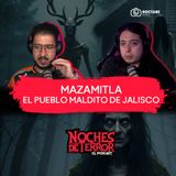 Las historias que los habitantes de Mazamitla NO quieren que sepas…