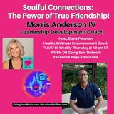 Soulful Connections The Power of True Friendship! Morris Anderson IV