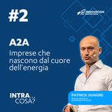 #2 A2A: Imprese che nascono dal cuore dell'energia
