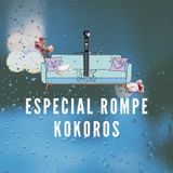 Especial Rompe Kokoros
